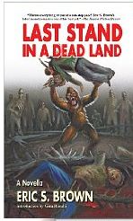 last stand in a dead land by eric s brown