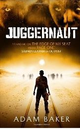 JUGGERNAUT by Adam Baker