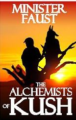 THE ALCHEMISTS OF KUSH by Minister Faust