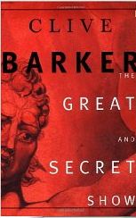 THE GREAT AND SECRET SHOW by Clive Barker