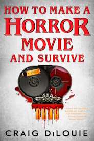How to Make and Horror Movie and Survive